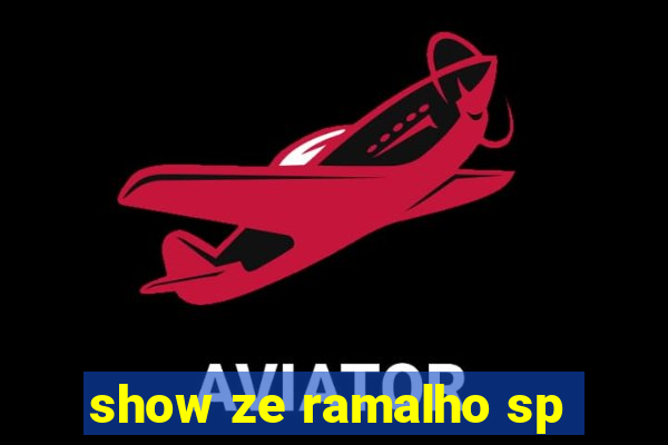 show ze ramalho sp